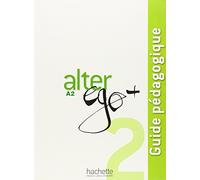 ALTER EGO+A2 GUIA PROFESOR: Guide pédagogique (HACHETTE)