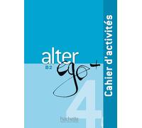 Alter Ego+ B2. Ejercicios (+ CD): Cahier d'activités: Vol. 4 (HACHETTE)