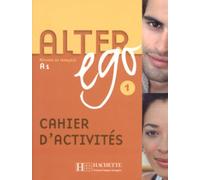 Alter Ego. Niveau A1. Cahier D'Exercices: Cahier d'activités: Vol. 1 (HACHETTE)
