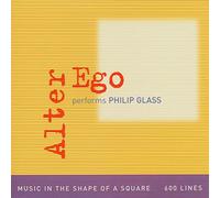 Alter Ego - Philip Glass: Alter Ego Performs PG