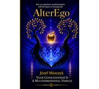 Alter-ego: Through the Alter-ego to other worlds of consciousness.