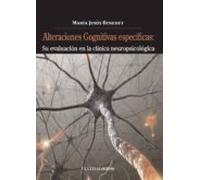 Alteraciones cognitivas específicas. Su evaluación en la clínica neuropsicológica