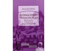 Alteraciones pedagógicas: Educación y políticas de la experiencia: 120 (Laertes Educación)
