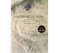 Alterar la Vida: Cómo los humanos están cambiando la vida en la Tierra (Colección naturaleza salvaje)