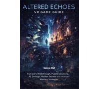 Altered Echoes VR Game Guide: Domina la Oscuridad Sombría: Estrategias completas de facción, mejores configuraciones, tácticas de batalla y dominación.