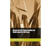 Altered Harvest: Understanding the Health Impact of GM Crops