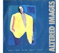 Altered Images - Don't Talk To Me About Love 7"