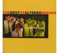 Altered Images - I Could Be Happy: Best of Altered Images