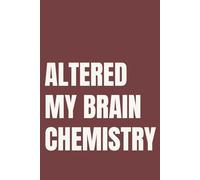 Altered My Brain Chemistry: Lined Notebook for People the Internet Changed Forever | 110 Pages | 6x9 Inches