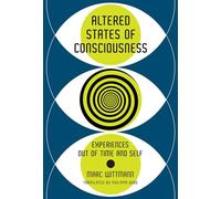 Altered States of Consciousness: Experiences Out of Time and Self