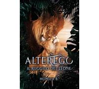 AlterEgo - Il Ruggito del Leone (AlterEgo Series)