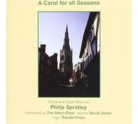 ALTERI CHOIR - Philip Spratley & Alteri Choir: A Carol For All Seasons: Choral And Organ Music By Philip Spratley [CD]