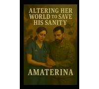 Altering Her World To Save His Sanity