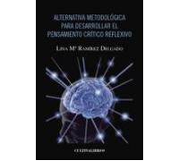 Alternativa Metodológica Para Desarrollar El Pensamiento Crítico Reflexivo