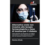 Alternativa orale non invasiva alle terapie farmacologiche a base di insulina per il diabete: Fattori biochimici che favoriscono una migliore ... (GO) nei nanostrati di fosfato di zirconio ¿