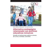 Alternativa pedagógica relacionada con políticas educativas inclusivas: Estudio en instituciones públicas urbanas de Lorica, Córdoba, Colombia