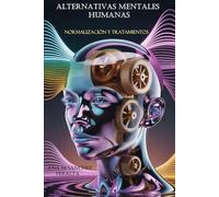 ALTERNATIVAS MENTALES HUMANAS: Normalización y tratamientos
