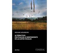 Alternativas. Políticas De Lo independiente en Las artes visuales: 35 (Ad hoc)