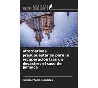 Alternativas presupuestarias para la recuperación tras un desastre: el caso de Jamaica