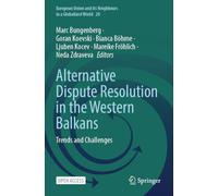 Alternative Dispute Resolution in the Western Balkans: Trends and Challenges (European Union and its Neighbours in a Globalized World)