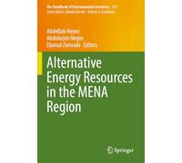 Alternative Energy Resources in the MENA Region: 131 (The Handbook of Environmental Chemistry, 131)