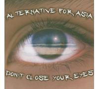 Alternative for Asia - Dont Close Your Eyes [Import]