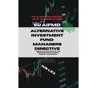 Alternative Investment Fund Managers Directive(AIFMD): Directive 2011/61/EU of the European Parliament and of the Council: Fully revised and updated for 2026