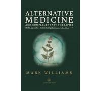 ALTERNATIVE MEDICINE AND COMPLEMENTARY THERAPIES: Herbal approaches holistic healing and integrative wellness methods