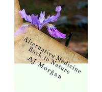 Alternative Medicine Back to Nature