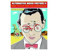 ALTERNATIVE MOVIE POSTERS HC 02 MORE FILM ART FROM UNDER: More Film Art from the Underground (Alternative Movie Posters, 2)