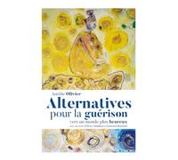 Alternative pour la guérison: Vers un monde plus heureux