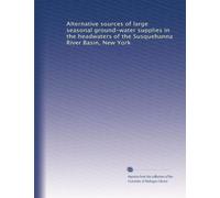 Alternative sources of large seasonal ground-water supplies in the headwaters of the Susquehanna River Basin, New York