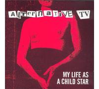 Alternative TV - My Life As a Child Star
