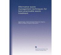 Alternative waste management techniques for best practicable waste treatment
