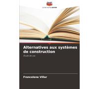 Alternatives aux systèmes de construction: Étude de cas