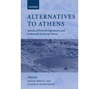 Alternatives To Athens: Varieties of Political Organization and Community in Ancient Greece