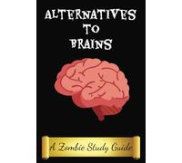 Alternatives to Brains: The Zombie Study Guide | Funny Novelty Notebook Disguised as a Real Paperback | Joke Gag Gift Prank for Men, Women and Children