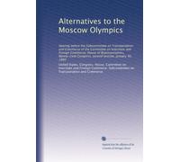 Alternatives to the Moscow Olympics: Hearing before the Subcommittee on Transportation and Commerce of the Committee on Interstate and Foreign ... Congress, second session, January 30, 1980