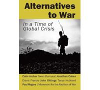 Alternatives to War: In a Time of Global Crisis