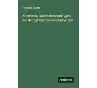 Altertümer, Geschichten und Sagen der Herzogtümer Bremen und Verden