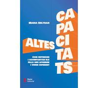 Altes Capacitats: Com entendre i acompanyar els fills que aprenen i viuen diferent (Educació i família)