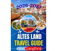 ALTES LAND TRAVEL GUIDE 2026: How to Explore Jork, Stade, Steinkirchen, and the Elbe Dike by Bike, Ferry, and Foot: A Season-by-Season Guide to Europe's Largest Fruit Region