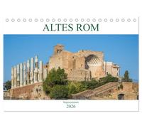 Altes Rom - Impressionen (Tischkalender 2026 DIN A5 quer), CALVENDO Monatskalender: Der Kalender gibt Einblicke in die ehemalige Hauptstadt des ... und das kulturelle Zentrum Italiens, Rom.