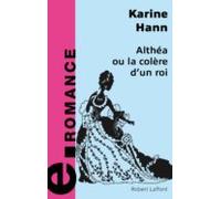 Althéa Ou La Colère Dun Roi - E-romans (ebook)