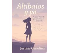 Altibajos y yo: Riendo, llorando, y sobrevíviendo a mí misma