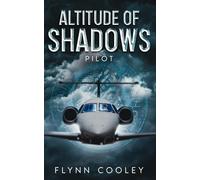 Altitude of Shadows: Pilot (The Legacy Protocol)