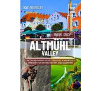 Altmühl Valley Travel Guide 2025-2026: Discover Bavaria’s Secret Treasure: Your Ultimate Itinerary for Nature, History, and Adventure