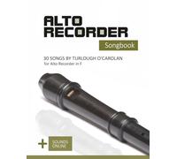 Alto Recorder Songbook - 30 songs by Turlough O'Carolan for the Alto Recorder in F: + Sounds Online: 19