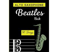 Alto Saxophone Beatles Book: 86 Songs for Alto Saxophone Solo