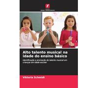 Alto talento musical na idade do ensino básico: Identificação e promoção do talento musical em crianças em idade escolar